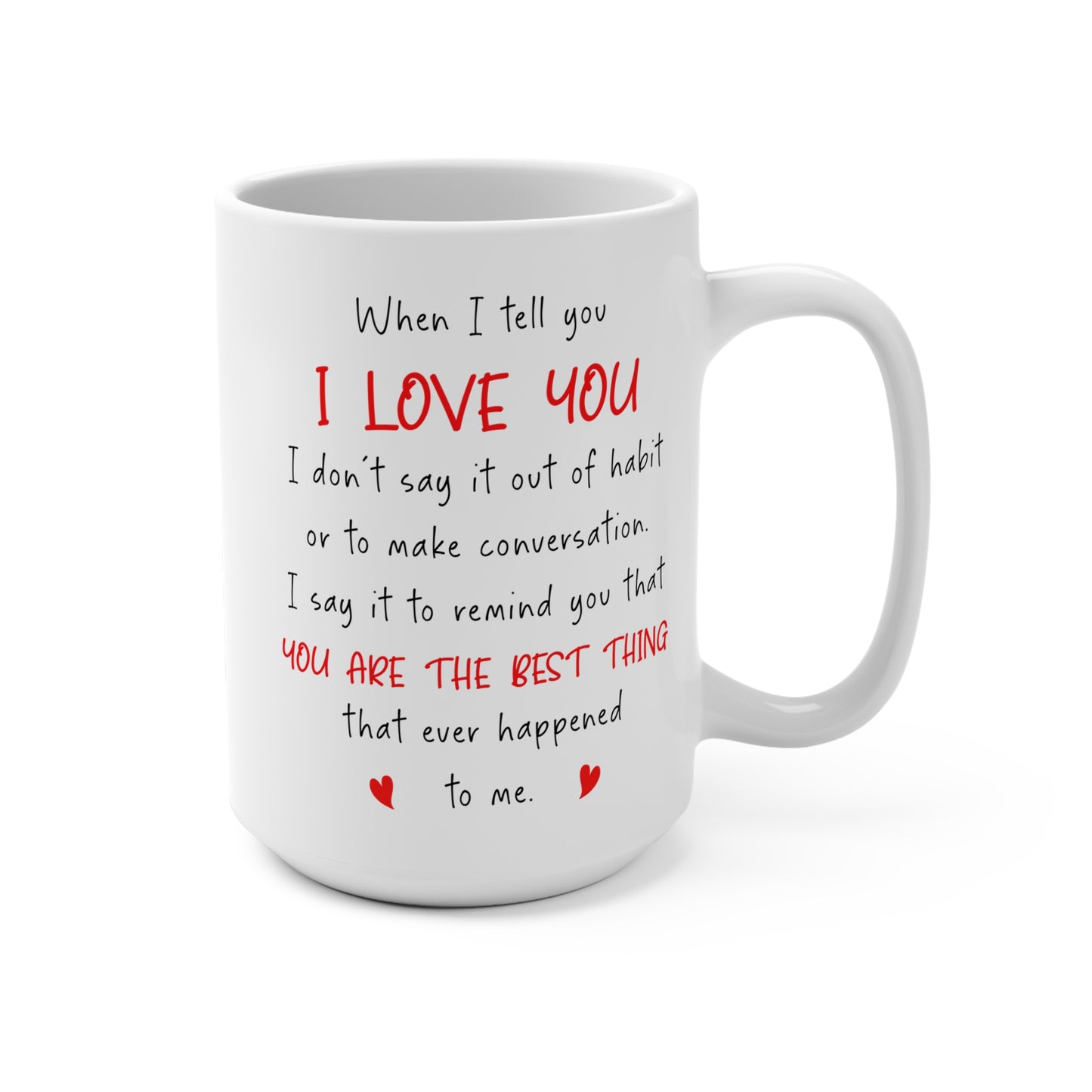 Ever Happened to Me – Romantic White Coffee Cup for Him or Her