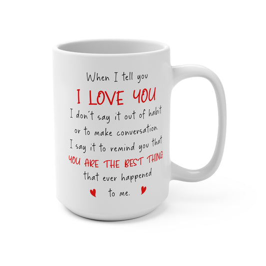 Ever Happened to Me – Romantic White Coffee Cup for Him or Her