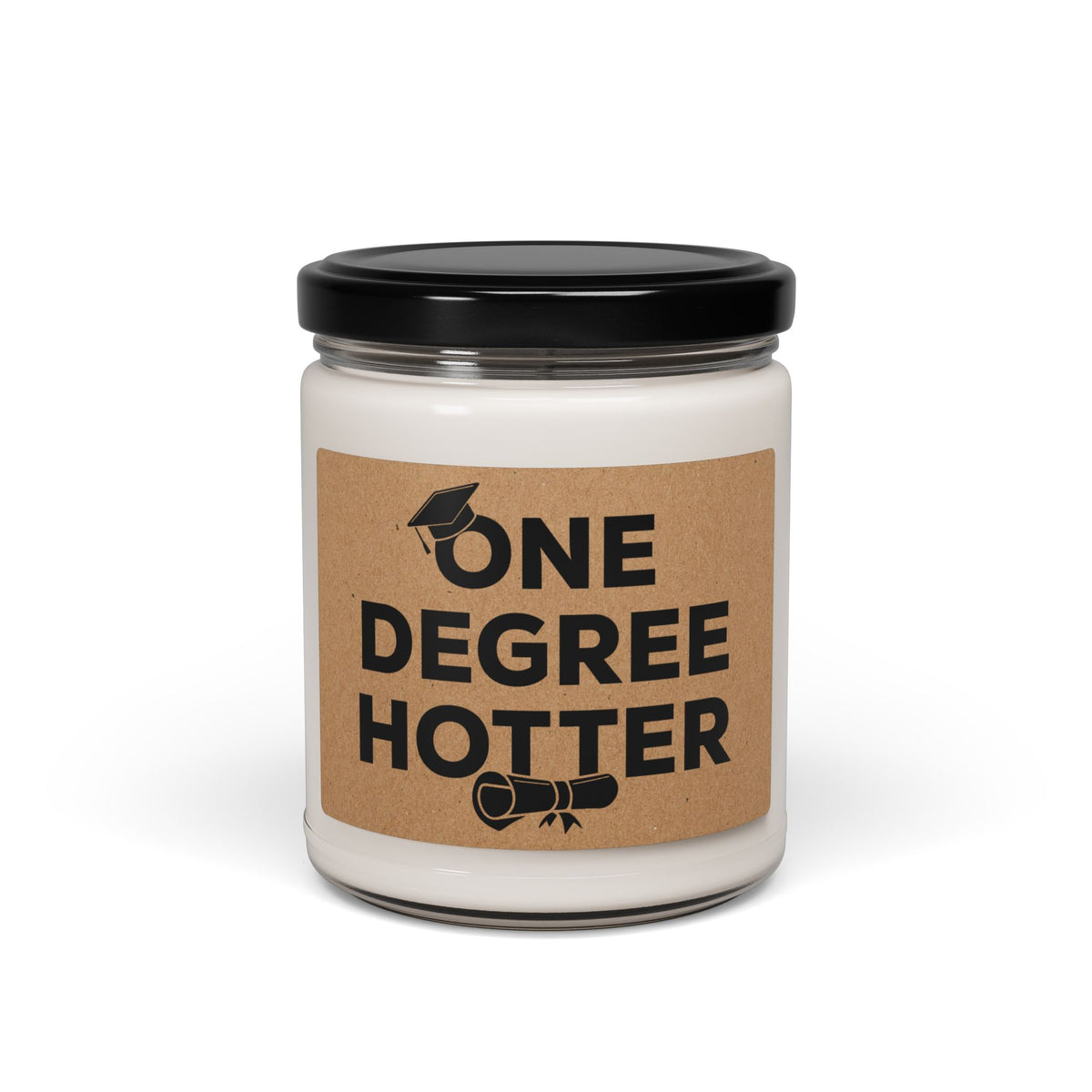 Funny Graduation Candle – One Degree Hotter – Gift for Grads
