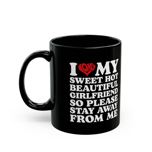 Funny Black Coffee Cup for Boyfriend – Stay Away From Me Relationship Gift