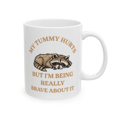 My tummy hurts but i'm being really brave v2, white Mug, (11oz, 15oz)