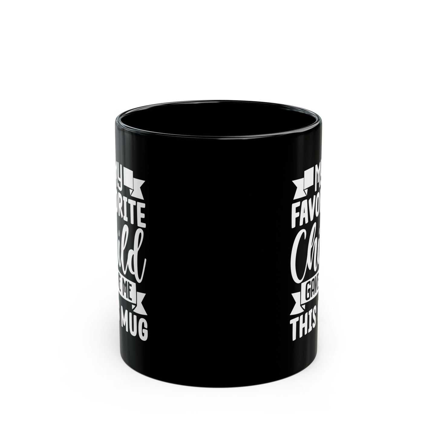 My favourite child Black Mug (11oz, 15oz)
