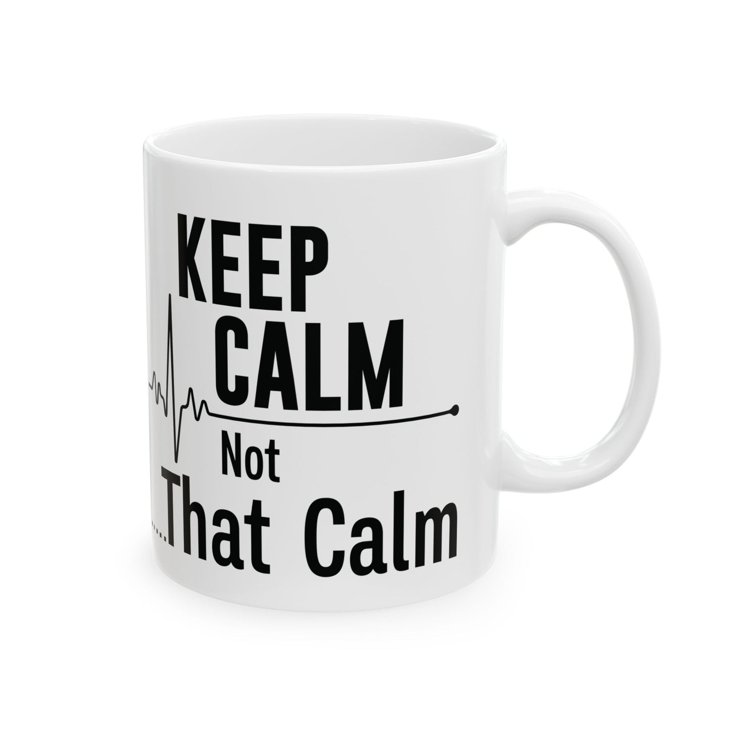 KEEP CALM Not 11oz & 15oz  White mug