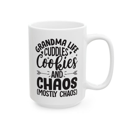 Grandma Life  Cuddles Cookies and Chaos Mostly Chaos White Mug, (11oz, 15oz)