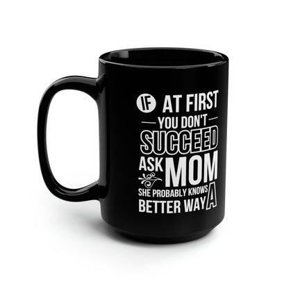 Funny Mom Mug – Black Coffee Cup for Mom