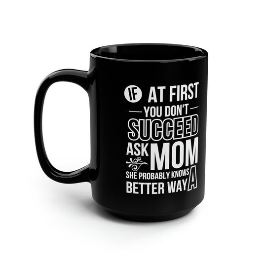Funny Mom Mug – Black Coffee Cup for Mom