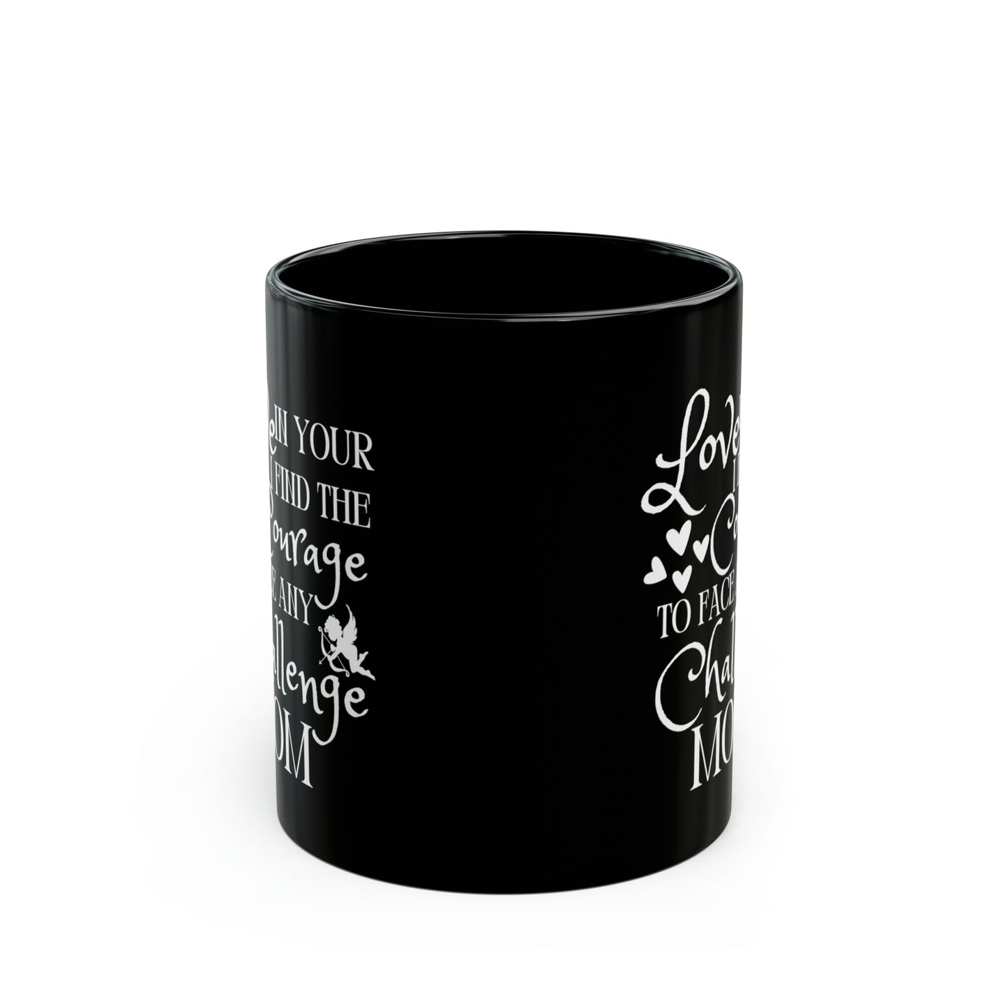 Black Love in Your Courage Mug – Heartfelt Coffee Cup for Mom
