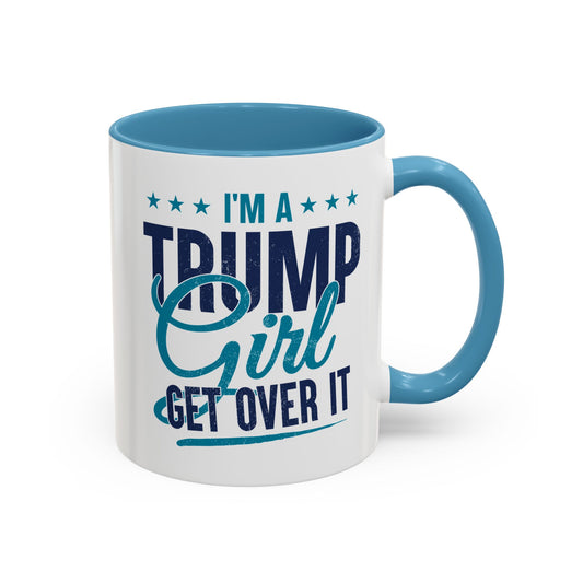Trump Girl Coffee Mug – Patriotic Gift for Women – Get Over It Cup
