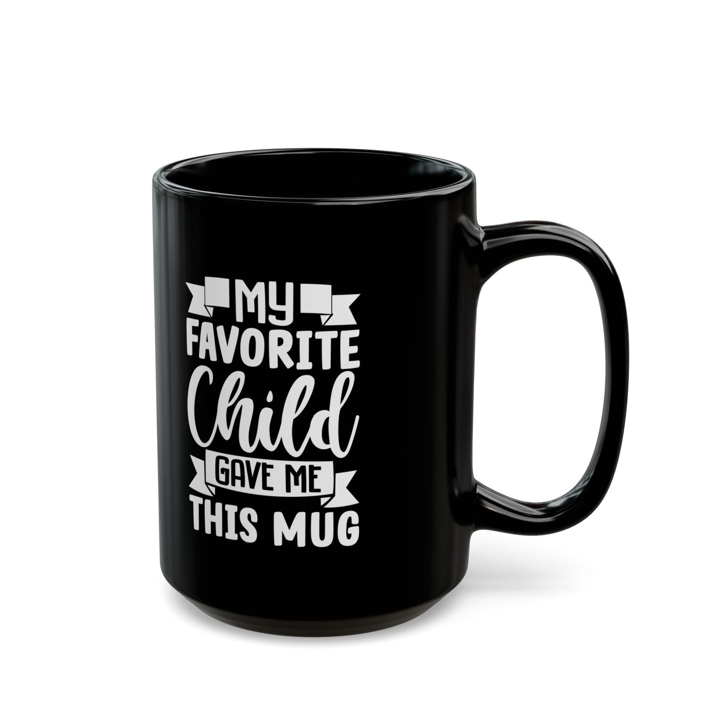 My favourite child Black Mug (11oz, 15oz)