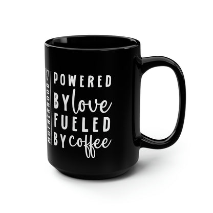 Motherhood Tall Black Mug – Powered by Love Fueled by Coffee