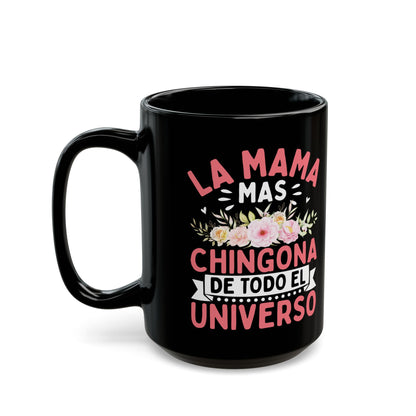 La Mama Mas Chingona De Todo El Universo Black Mug (11oz, 15oz)