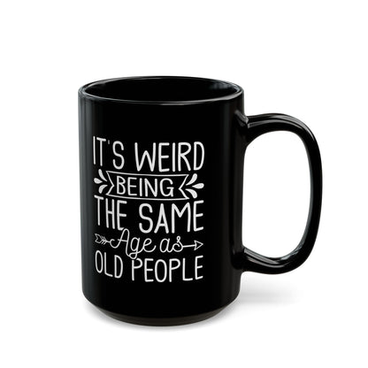 IT'S WEIRD BEING Black Mug (11oz, 15oz)