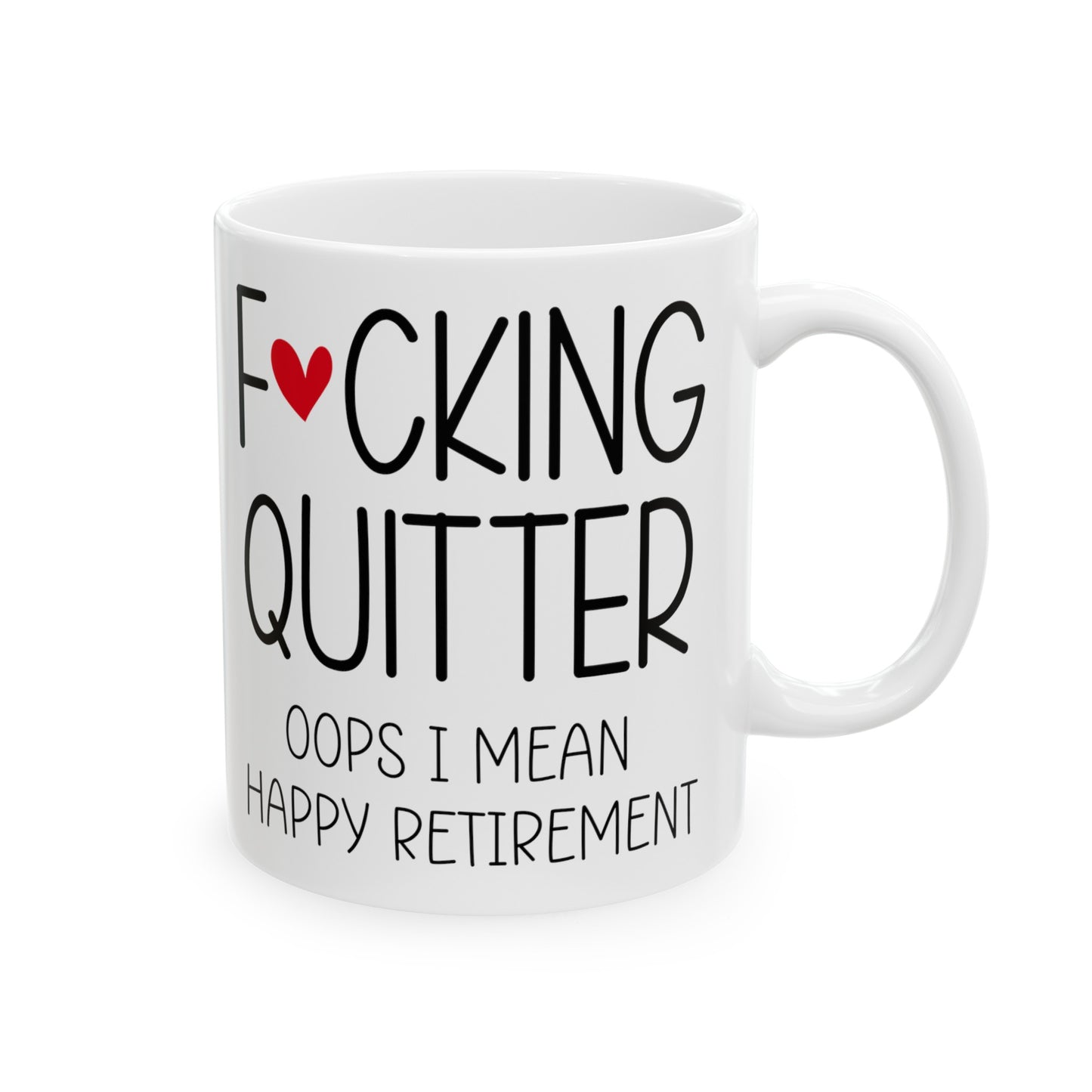 Funny Retirement Mug – F*cking Quitter Quote Mug for Retirees with a Sense of Humor