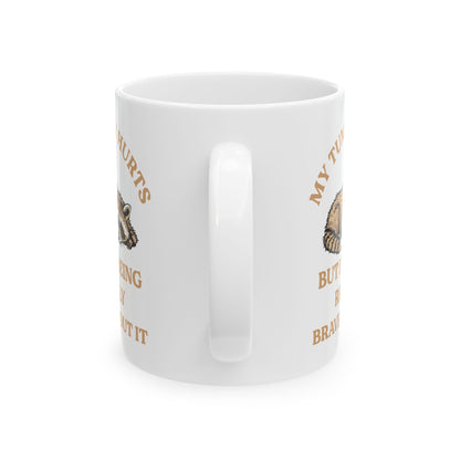 My tummy hurts but i'm being really brave v2, white Mug, (11oz, 15oz)
