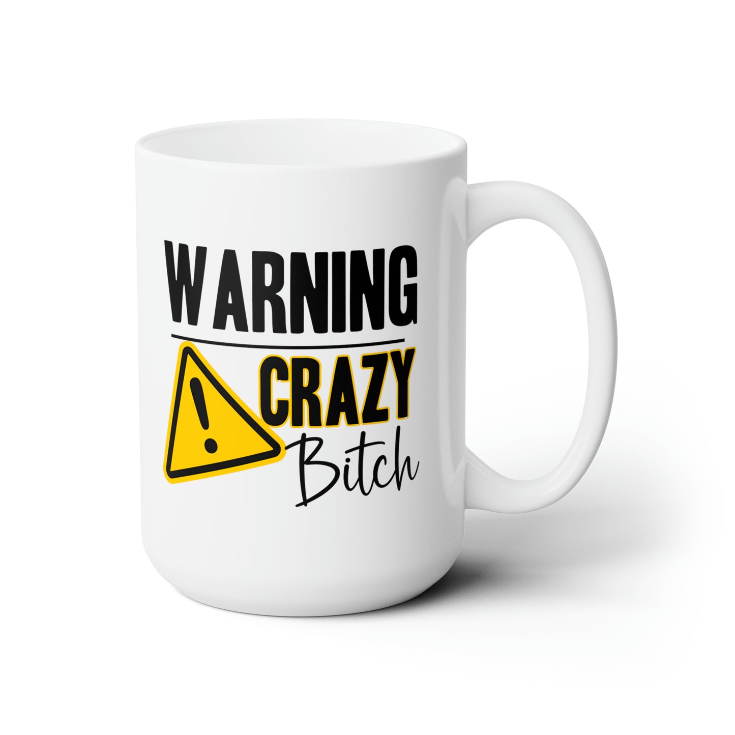Warning Crazy Bitch Mug – Funny Coffee Mug Gift