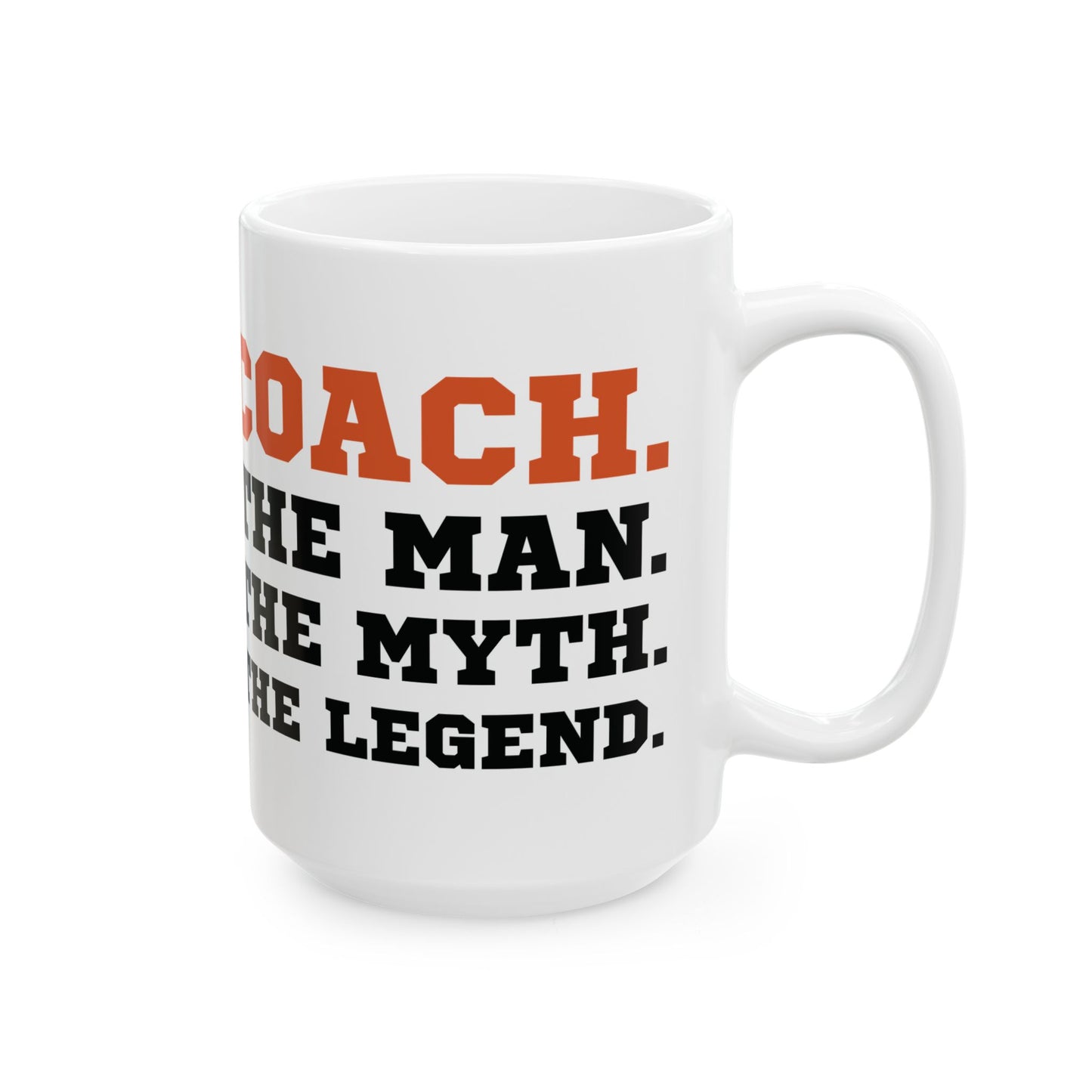 Give a Gift to Your Coach – Bold White Mug with The Man The Myth The Legend Quote