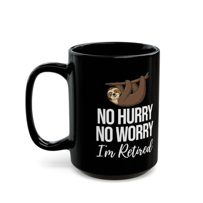 No Hurry No Worry Sloth Retirement Mug – Fun Retired Gift for Sloth Lovers