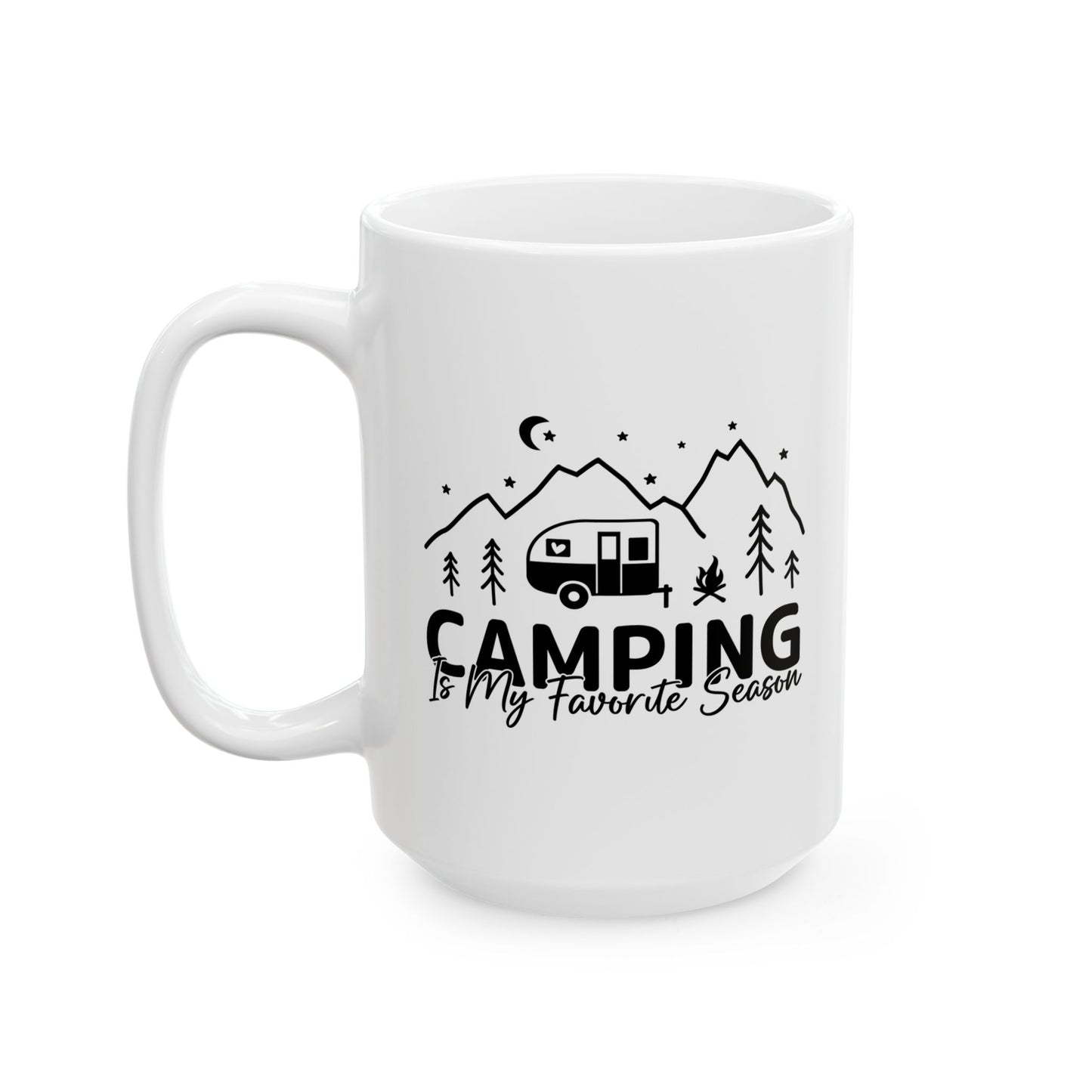 Camping Is My Favorite Season  Ceramic Mug, (11oz, 15oz)