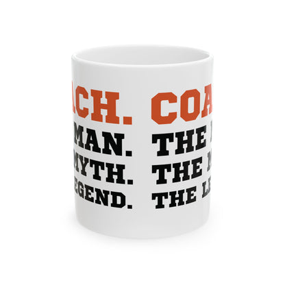 Give a Gift to Your Coach – Bold White Mug with The Man The Myth The Legend Quote