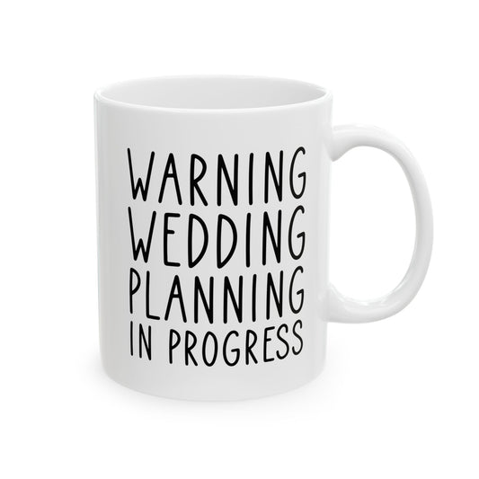 Funny Wedding Planning Mug – Bride to Be Gift – White Engagement Coffee Cup for Future Mrs, Bridal Shower Gift Idea for Wedding Planner