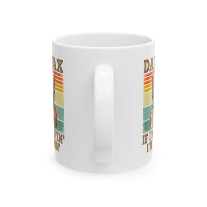 Dad Tax If I'm Buyin' I'm Tryin' White Mug, (11oz, 15oz)