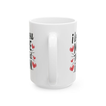 I Love You More The End I Win Mug – Bold Black Text with Hearts – Cute Romantic Gift