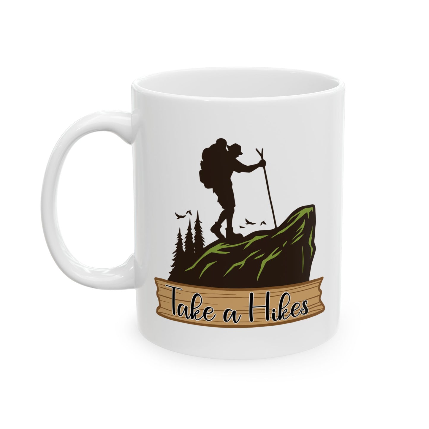 Take a Hike Shirt Ceramic Mug, (11oz, 15oz)