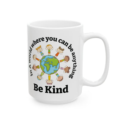 In A World Where You Can Be Anything White Mug, (11oz, 15oz)