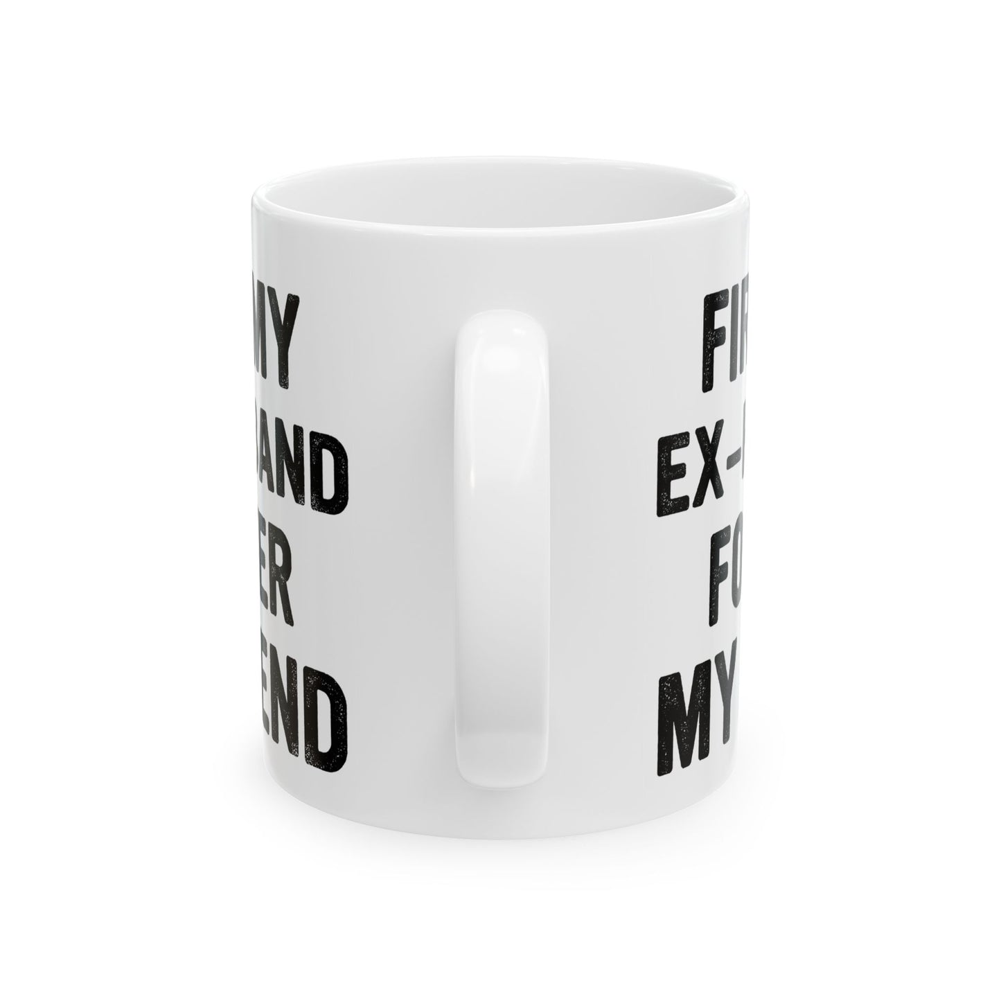 First My Ex-Husband Forever My Friend White Mug, (11oz, 15oz)
