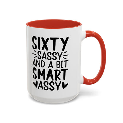 SIXTY SASSY and a bit SMART ASSY Coffee Mug (11, 15oz)