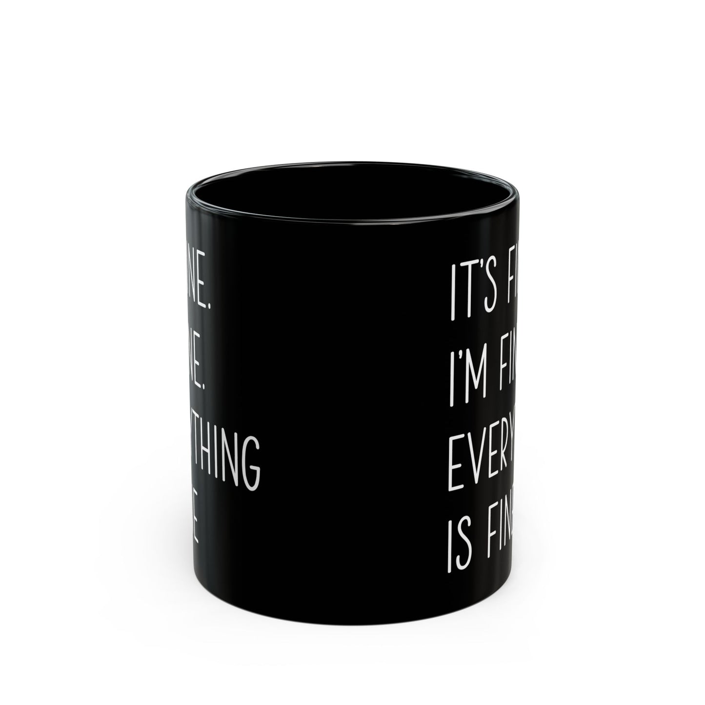 It's Fine, I'm Fine, Everything Is Fine Mug – Black Ceramic