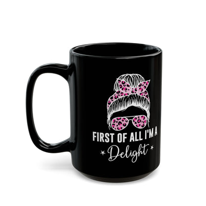 First of All, I'm a Delight – Bold Black Mug with Pink Leopard Print
