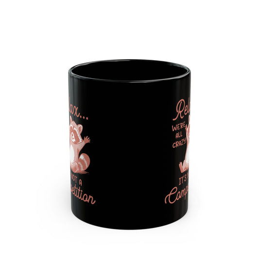 Relax we're all crazy its not v2, Black Mug (11oz, 15oz)