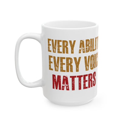 Every Ability Every Voice Matters White Mug – Empowering Coffee Cup for Disability Advocates, Educators