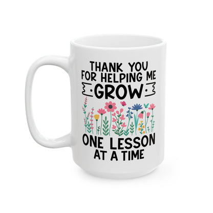 Thank You for Helping Me Grow – One Lesson at a Time White Mug, (11oz, 15oz)