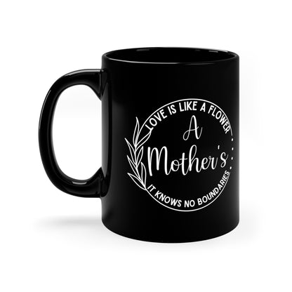 Black Ceramic Mug – A Mother’s Love is Like a Flower