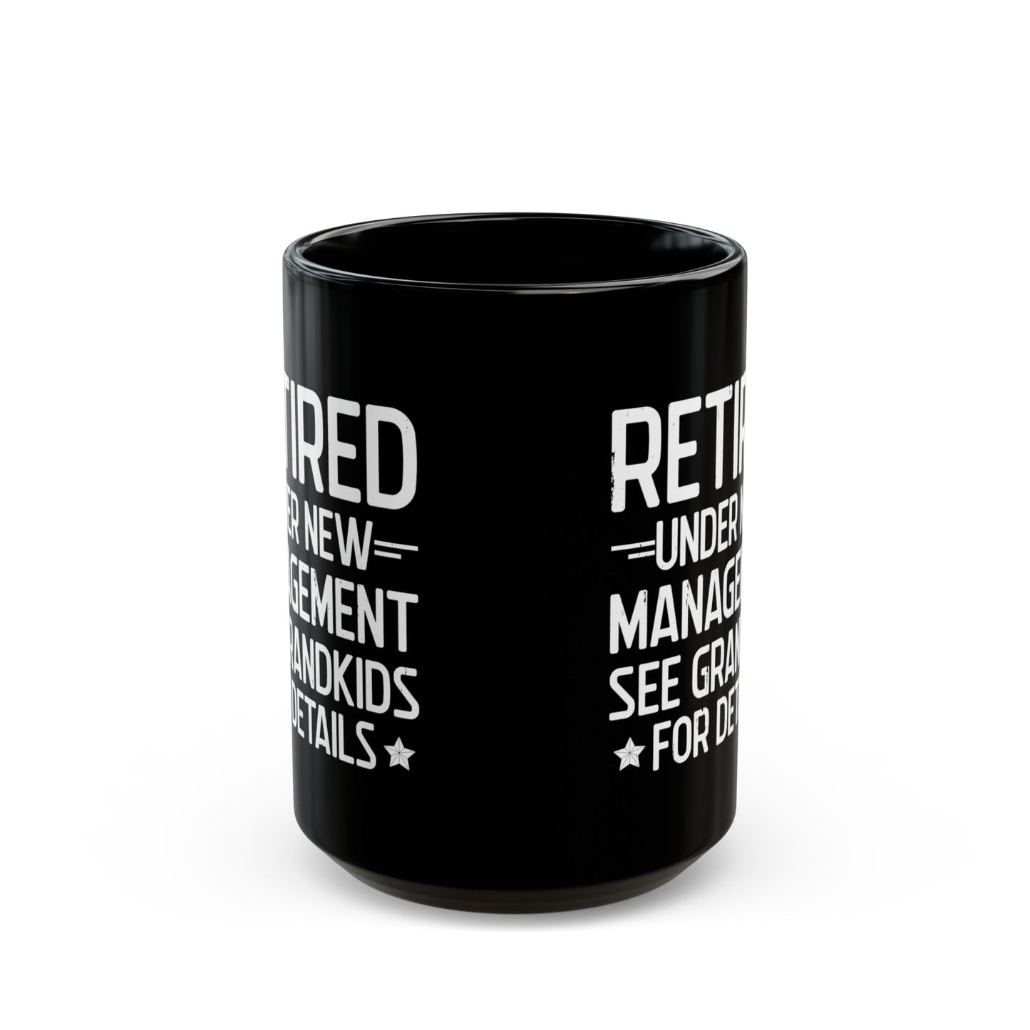 Retired Under New Management Black Mug – Perfect Gift for Grandparents