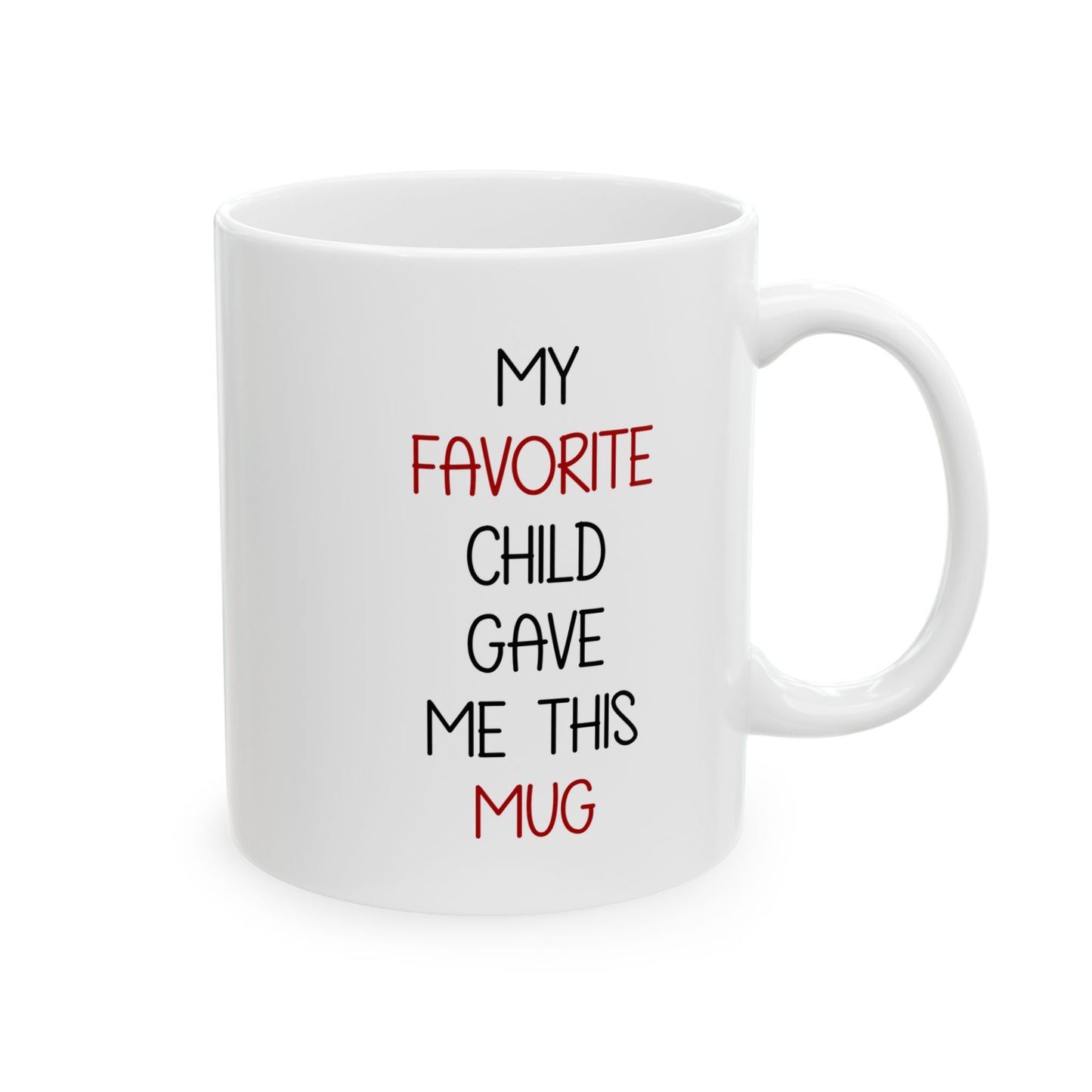 Funny Gift from Kid – My Favorite Child Gave Me This Mug