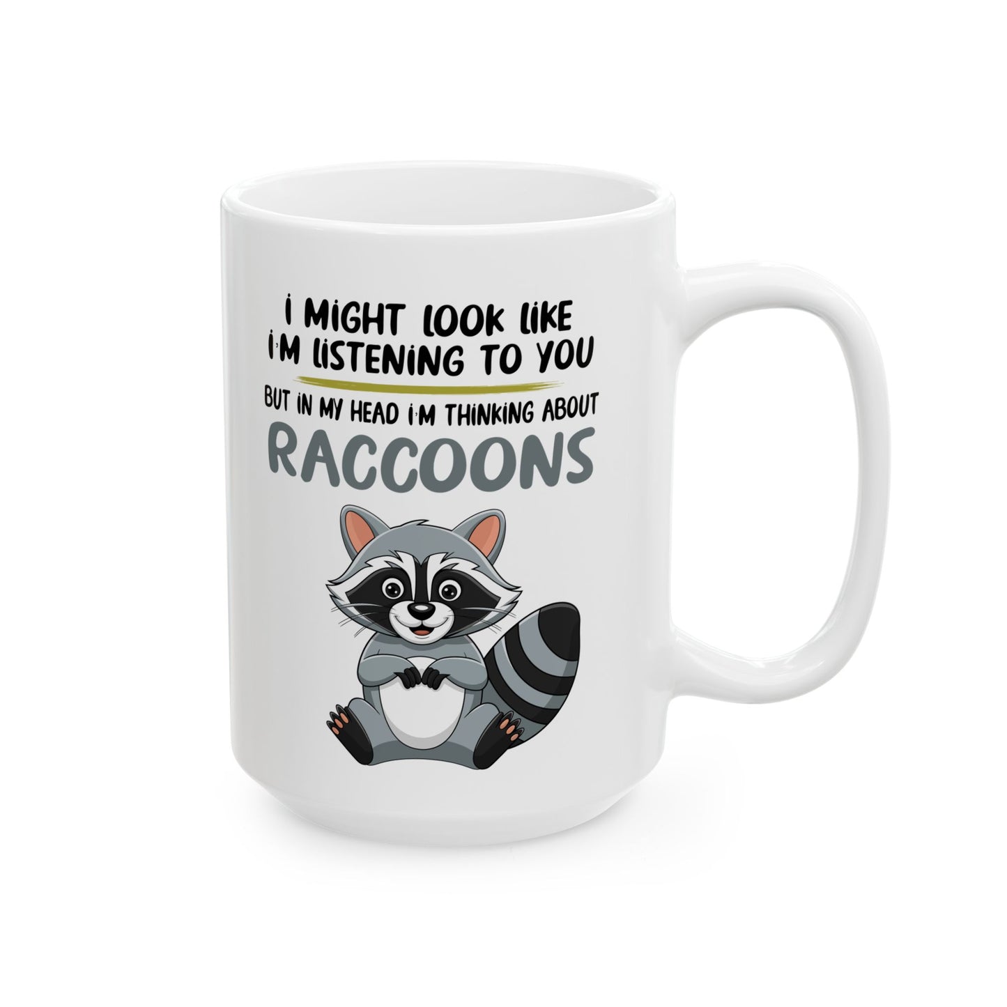 I might look like i'm listening to you, white Mug, (11oz, 15oz)