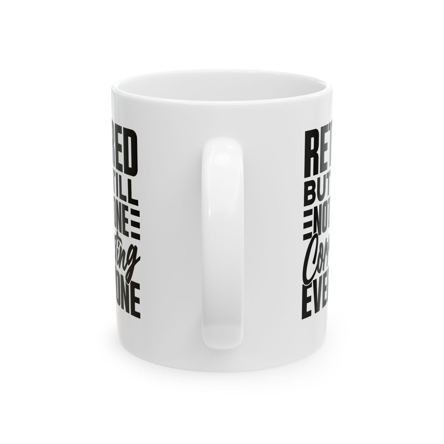 Retired, But Still Not Done Correcting Everyone White Mug, (11oz, 15oz)