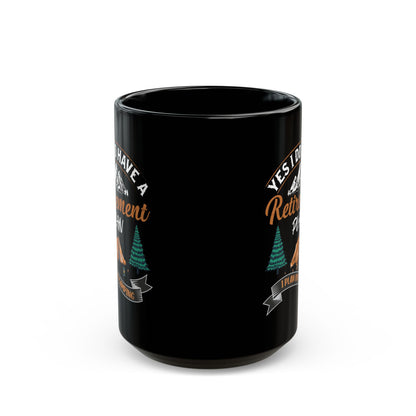 Retirement Plan  Black Mug (11oz, 15oz)