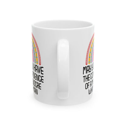 MAY YOU HAVE THE CONFIDENCE OF A MEDIOCRE WHITE MAN White Mug, (11oz, 15oz)
