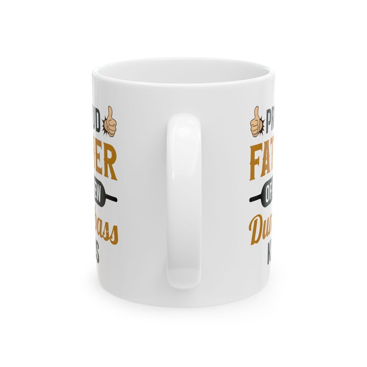 Funny Mug Gift for Dad from Kids – Proud Father of Dumb Kids