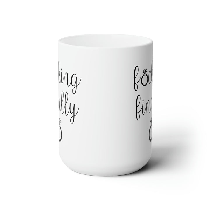 F*cking Finally Mug – Funny Engagement Coffee Cup Bride-to-Be or Newly Engaged Gift