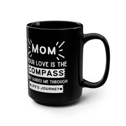 Your Love is My Compass Mom Mug – Meaningful Black Ceramic Gift