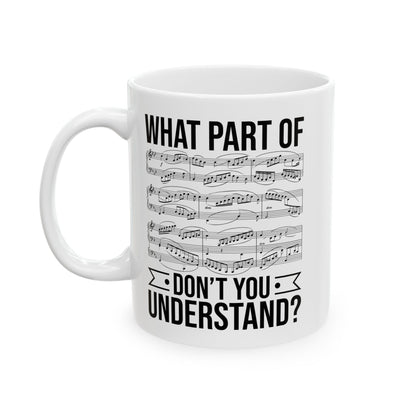 What Part of Don’t You Understand White Mug, (11oz, 15oz)