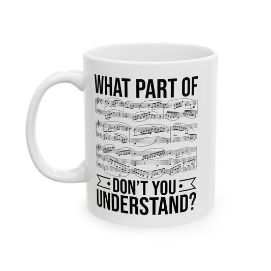 What Part of Don’t You Understand White Mug, (11oz, 15oz)