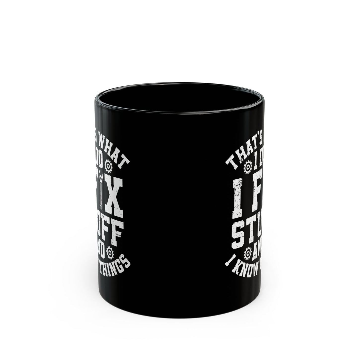 I Fix Stuff Black Mug (11oz, 15oz)