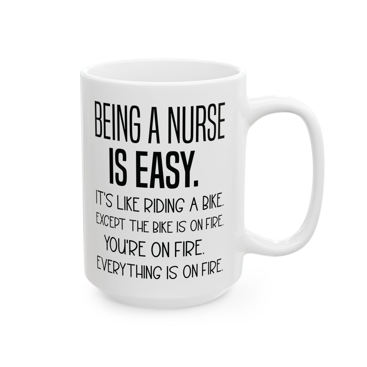 BEING A NURSE IS EASY 11oz & 15oz White mug