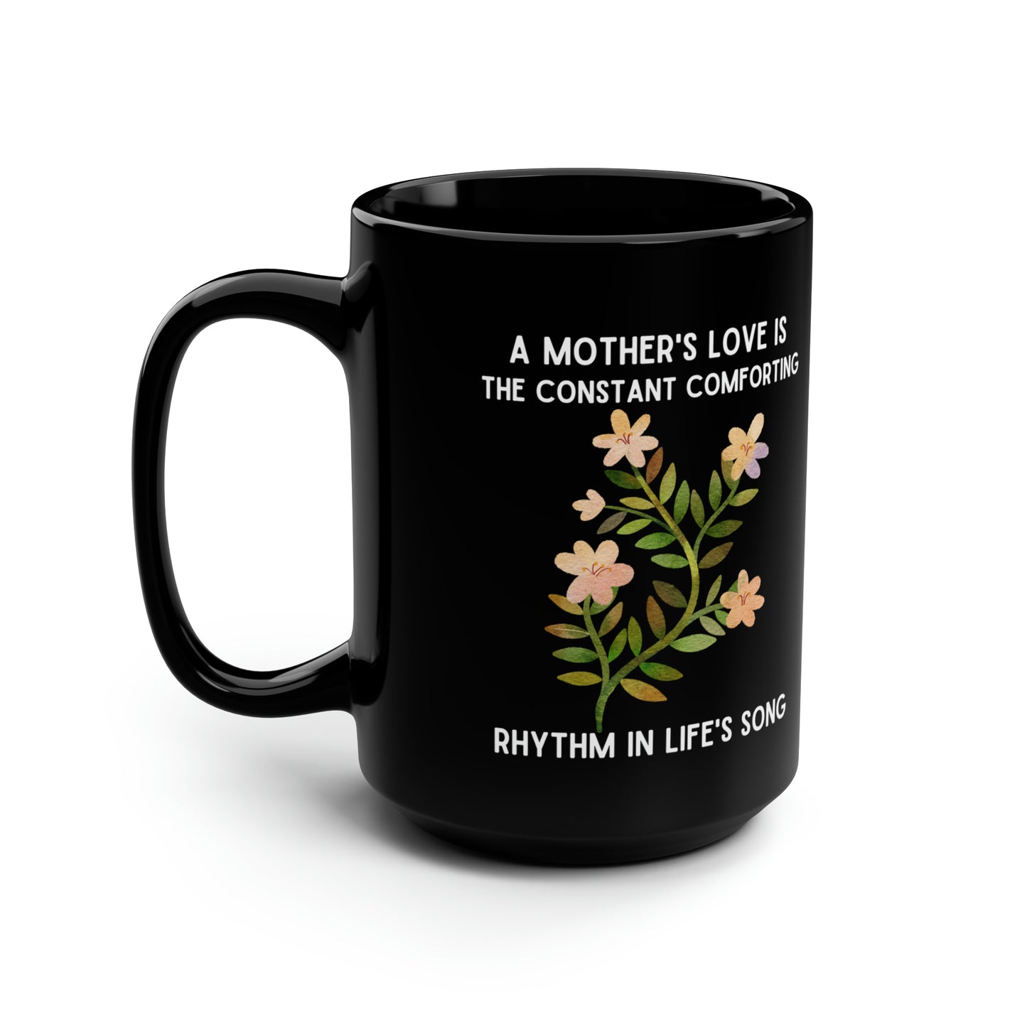 A Mother's love 15oz Black mug